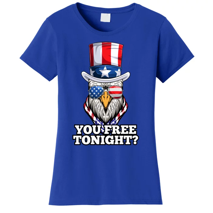 You Free Tonight Bald Eagle American Flag Happy 4th Of July Gift Women's T-Shirt