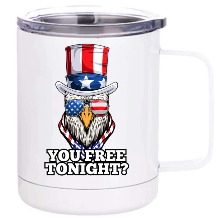 You Free Tonight Bald Eagle American Flag Happy 4th Of July Gift Front & Back 12oz Stainless Steel Tumbler Cup