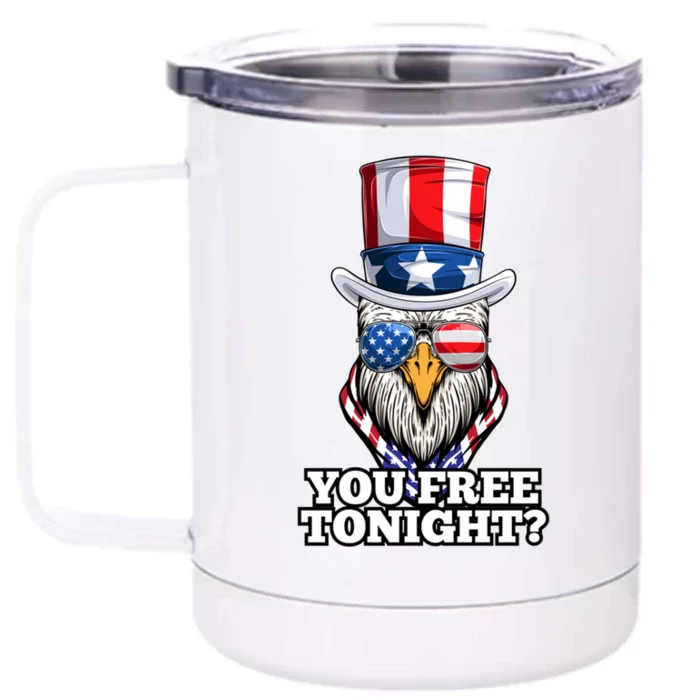 You Free Tonight Bald Eagle American Flag Happy 4th Of July Gift Front & Back 12oz Stainless Steel Tumbler Cup