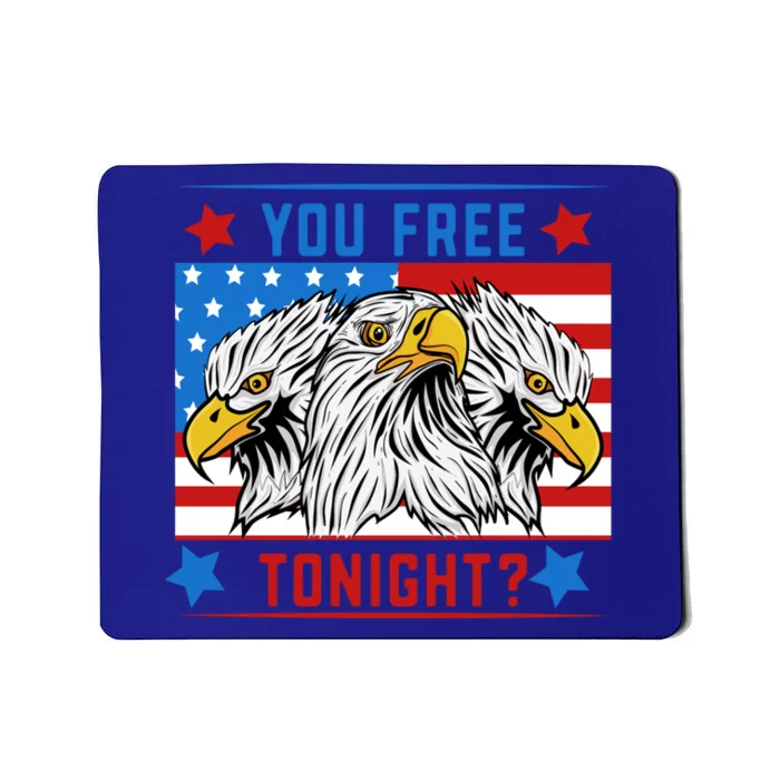 You Free Tonight American Flag Patriotic Eagle 4th July Gift Mousepad