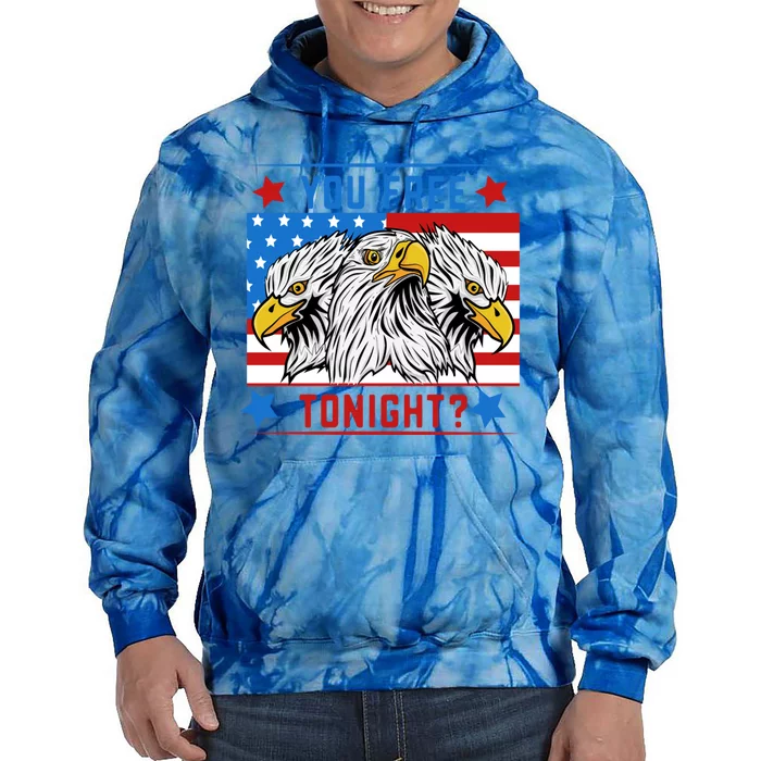 You Free Tonight American Flag Patriotic Eagle 4th July Gift Tie Dye Hoodie