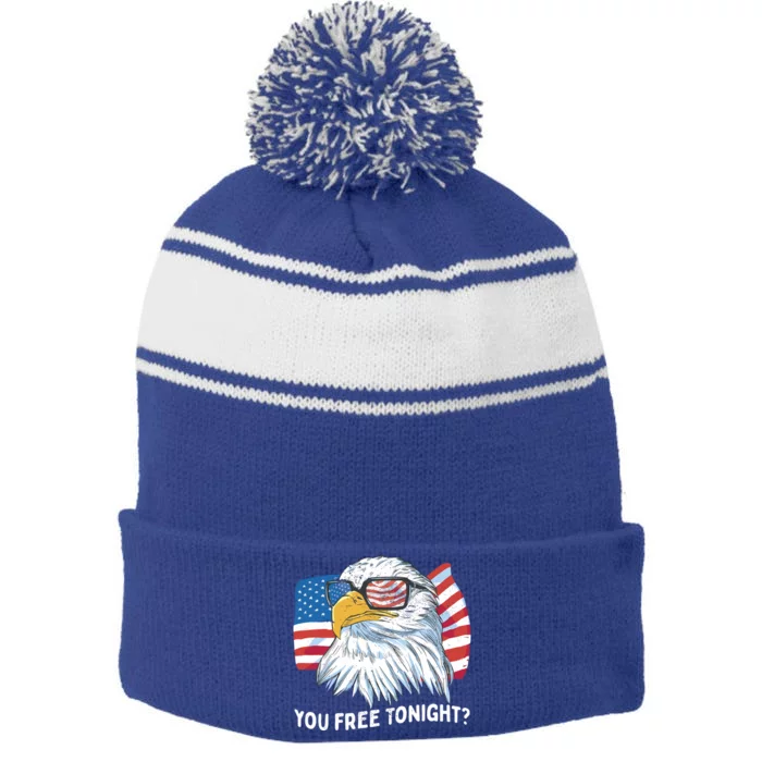 You Free Tonight Bald Eagle 4th July Independence Day Gift Stripe Pom Pom Beanie