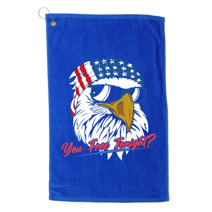 You Free Tonight Bald Eagle American Flag Happy 4th Of July Cool Gift Platinum Collection Golf Towel