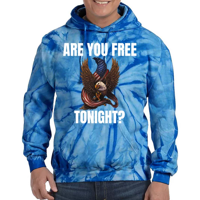 You Free Tonight Bald Eagle American Flag Happy 4th Of July Gift Tie Dye Hoodie