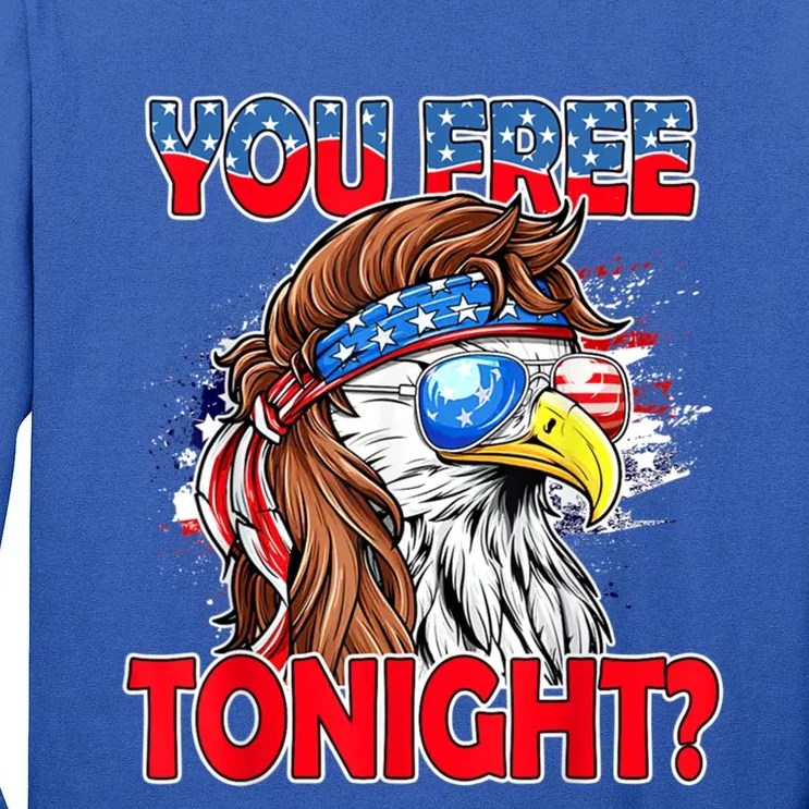 You Free Tonight Usa American Flag Patriotic Eagle Mullet Funny Gift Tall Long Sleeve T-Shirt