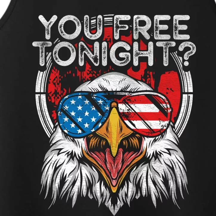 You Free Tonight Bald Eagle Funny Patriotic American Pride Cute Gift Performance Tank