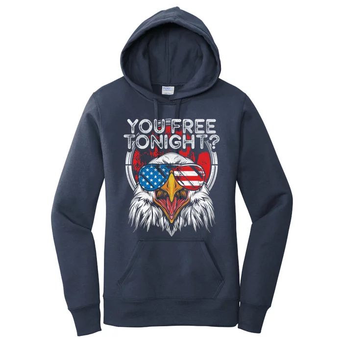 You Free Tonight Bald Eagle Funny Patriotic American Pride Cute Gift Women's Pullover Hoodie