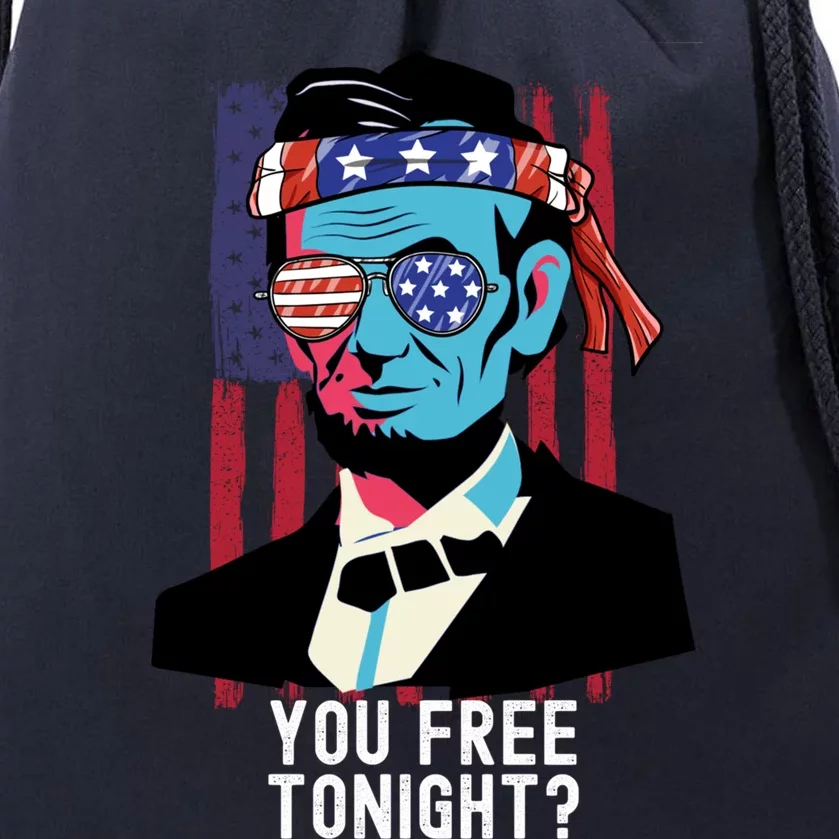 You Free Tonight? Patriotic Able Lincoln 4th Of July Meaningful Gift Drawstring Bag