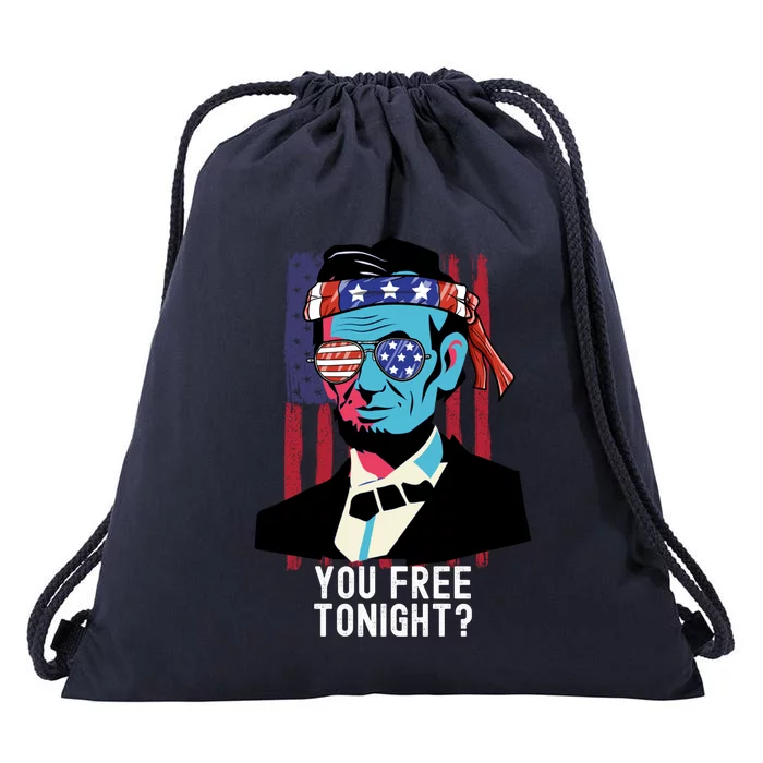 You Free Tonight? Patriotic Able Lincoln 4th Of July Meaningful Gift Drawstring Bag