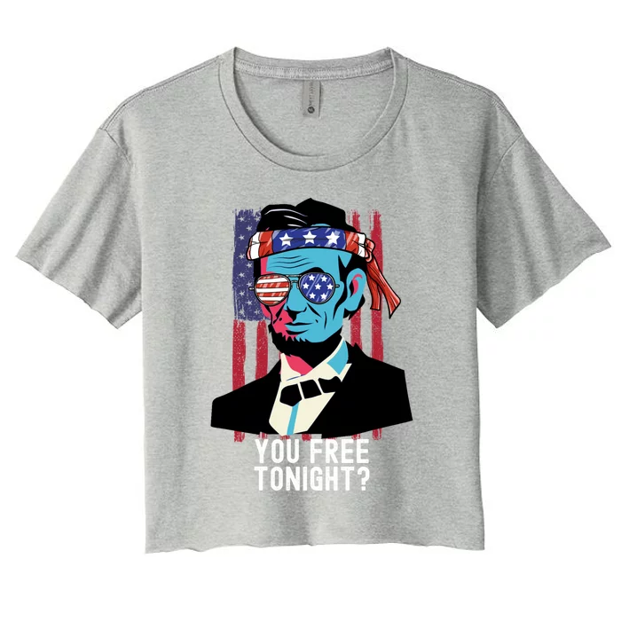 You Free Tonight? Patriotic Able Lincoln 4th Of July Meaningful Gift Women's Crop Top Tee