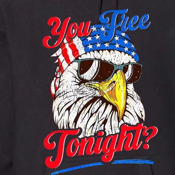 You Free Tonight Bald Eagle Mullet American Flag 4th Of July Premium Hoodie