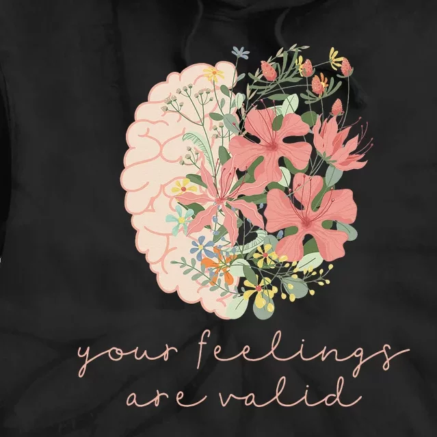 Your Feelings Valid Mental Health Matters Awareness Anxiety Tie Dye Hoodie