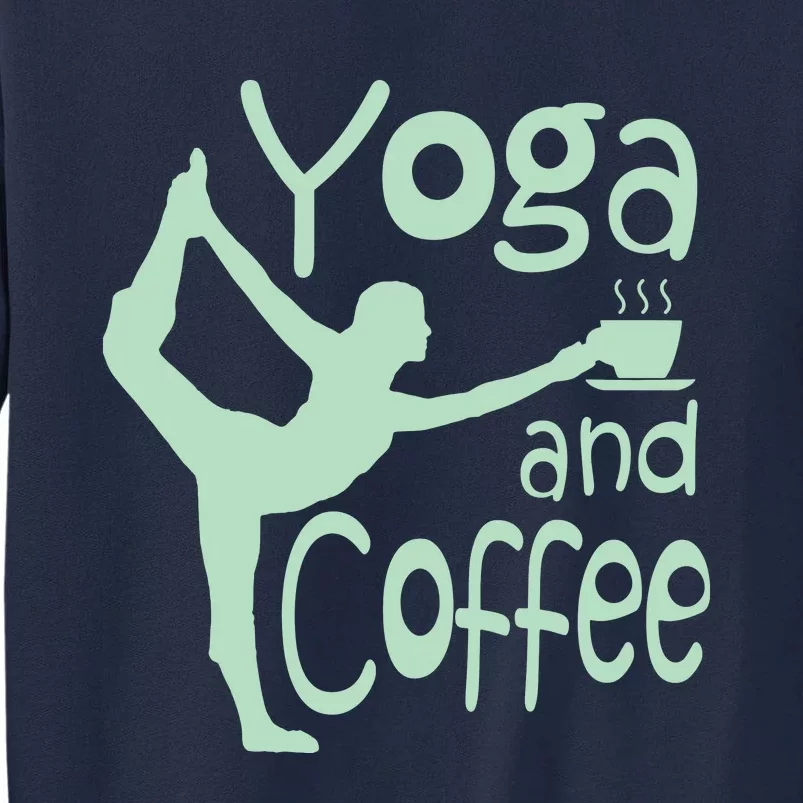 Yoga For Women With Sayings Yoga And Coffee Tall Sweatshirt