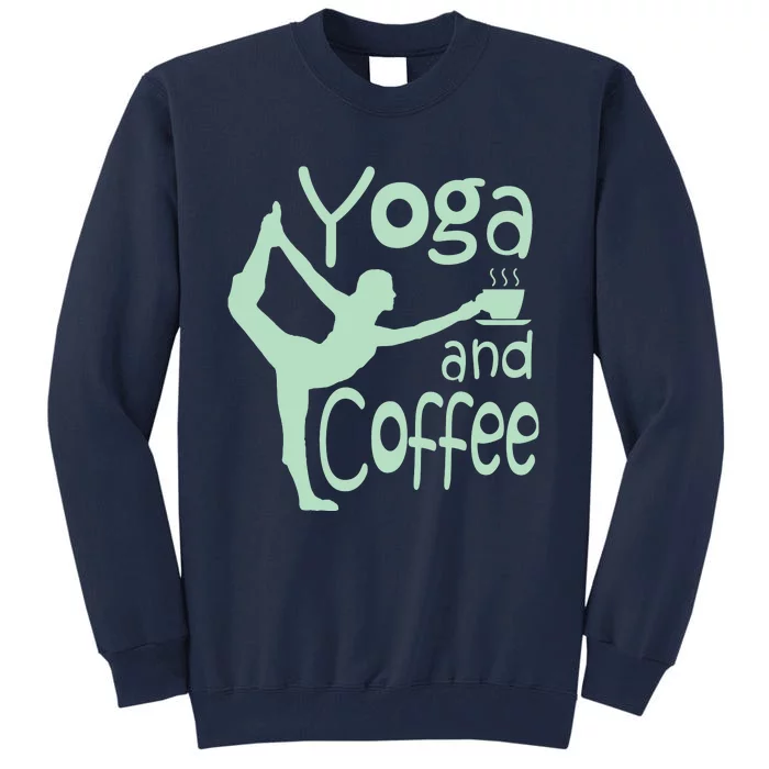 Yoga For Women With Sayings Yoga And Coffee Tall Sweatshirt