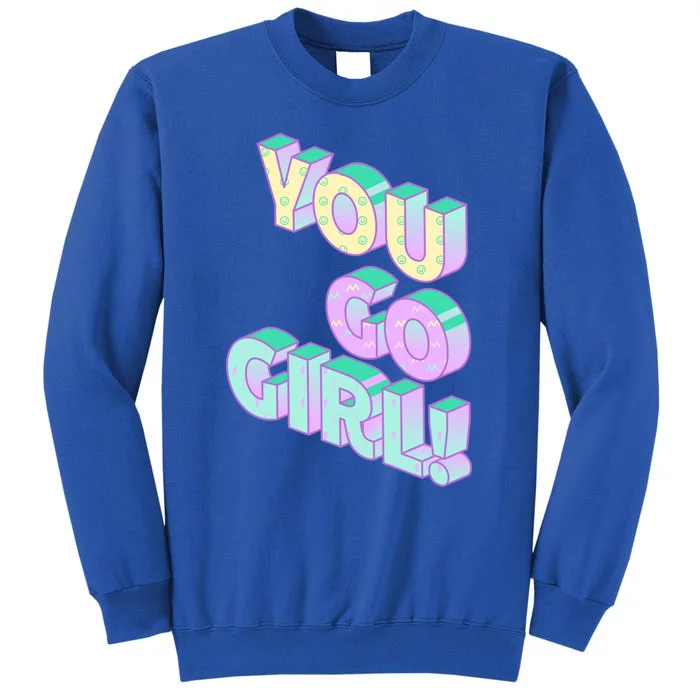 You Go 90s Vibe Vintage 1990s Music 90s Nineties Great Gift Sweatshirt