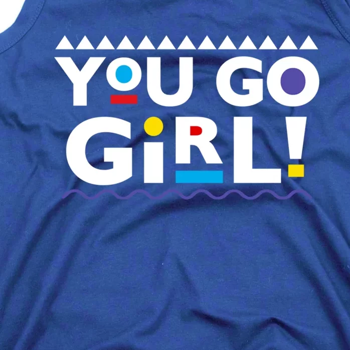 You Go ! 90s Throwback Gift Tank Top