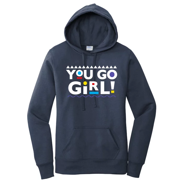 You Go ! 90s Throwback Gift Women's Pullover Hoodie