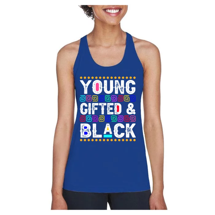 Young Gifted And Black History Month Juneteenth Melanin Blm Gift Women's Racerback Tank