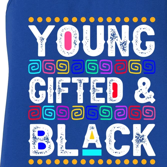 Young Gifted And Black History Month Juneteenth Melanin Blm Gift Women's Racerback Tank