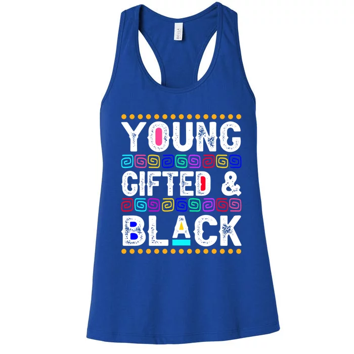 Young Gifted And Black History Month Juneteenth Melanin Blm Gift Women's Racerback Tank