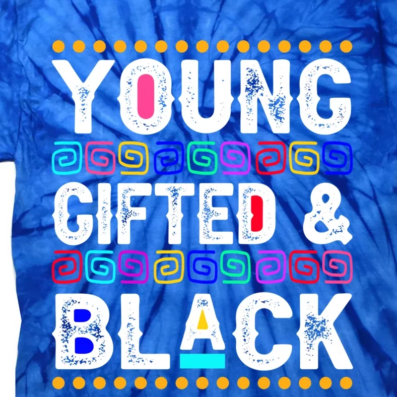 Young Gifted And Black History Month Juneteenth Melanin Blm Gift Tie-Dye T-Shirt