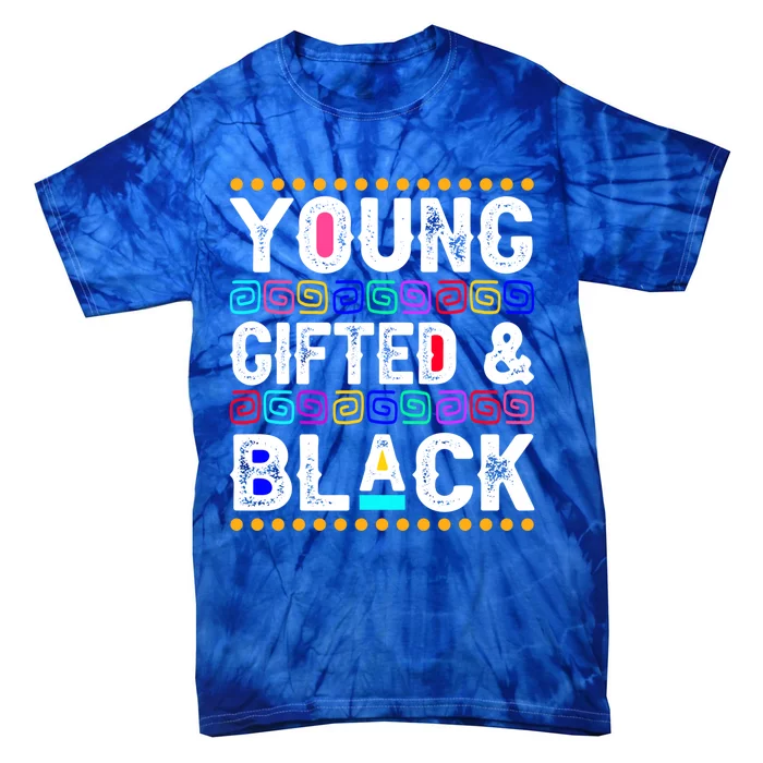 Young Gifted And Black History Month Juneteenth Melanin Blm Gift Tie-Dye T-Shirt