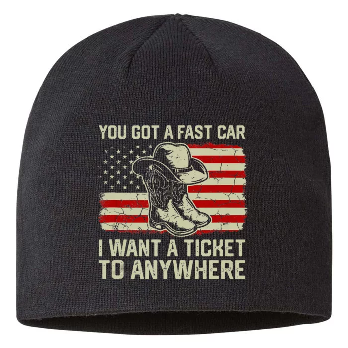 You Got A Fast Car I Want A Ticket To Anywhere Us Flag 8 1/2in Sustainable Knit Beanie