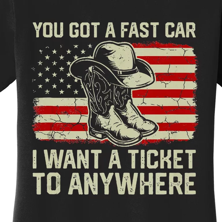 You Got A Fast Car I Want A Ticket To Anywhere Us Flag Women's T-Shirt