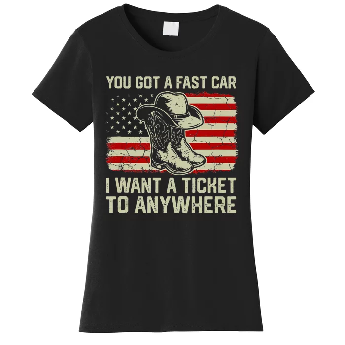 You Got A Fast Car I Want A Ticket To Anywhere Us Flag Women's T-Shirt