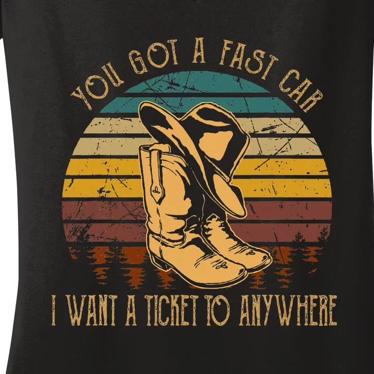 You Got A Fast Car I Want A Ticket To Anywhere Cowboy Boots Women's V-Neck T-Shirt