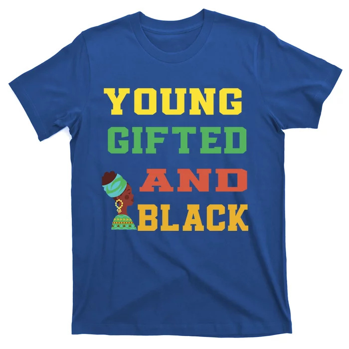 Young Gifted And Black Funny Outfit Great Gift T-Shirt