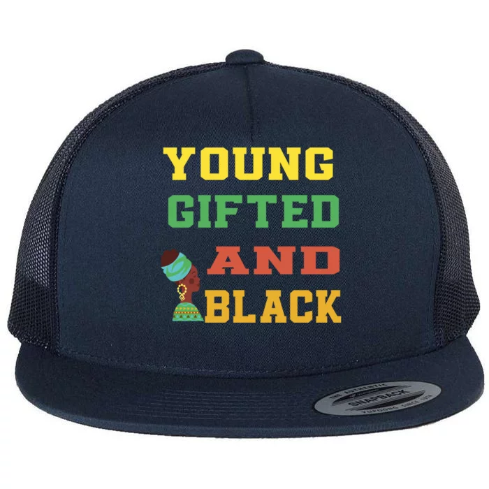 Young Gifted And Black Funny Outfit Great Gift Flat Bill Trucker Hat