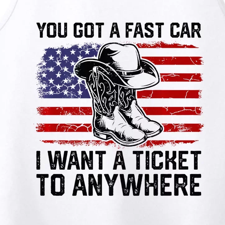 You Got A Fast Car I Want A Ticket To Anywhere Usa Flag Performance Tank