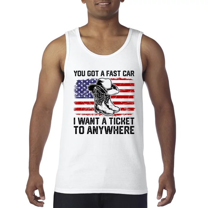 You Got A Fast Car I Want A Ticket To Anywhere Usa Flag Tank Top