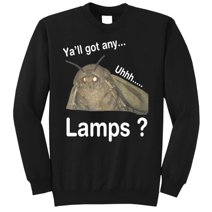 Yall Got Any Lamps Moth Meme Tall Sweatshirt