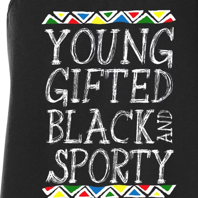 Young Gifted And Black Sporty Cool Black History Month Gift Women's Racerback Tank