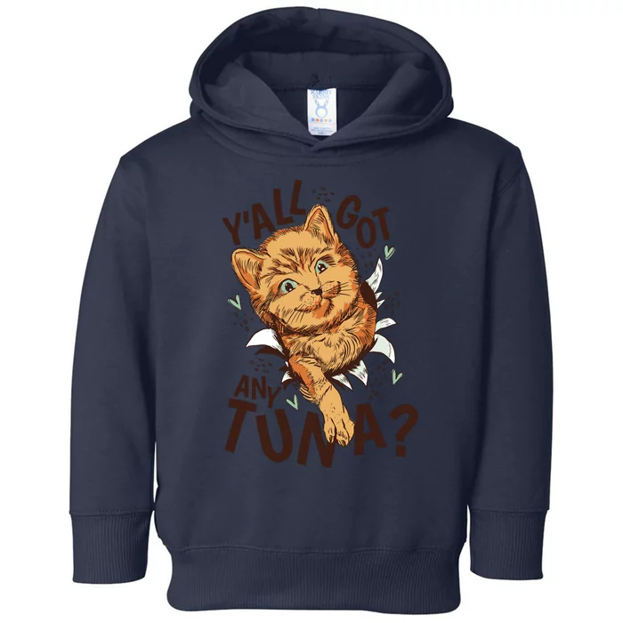 Yall Got Any Tuna Funny Cat Toddler Hoodie