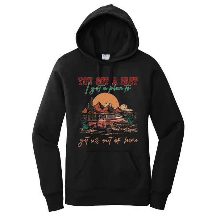 You Got A Fast Car I Got A Plan To Get Us Out Of Here Women's Pullover Hoodie