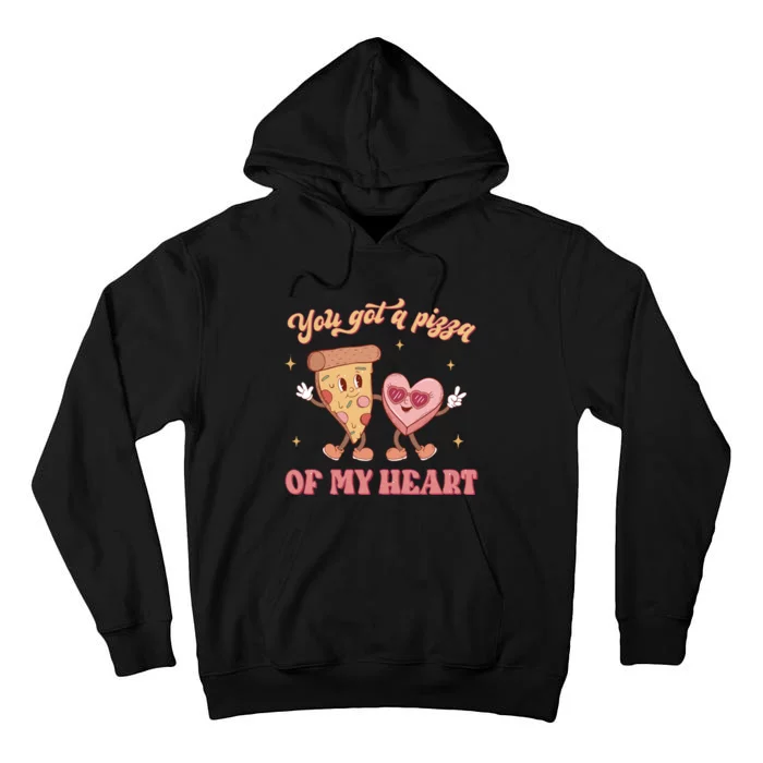 You Got A Pizza Of My Heart Retro Valentine's Day Gift Tall Hoodie