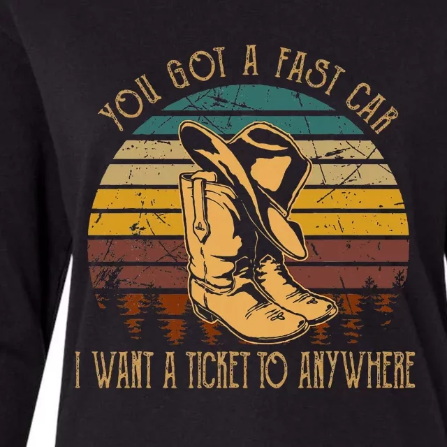 You Got A Fast Car I Want A Ticket To Anywhere Cowboy Boots Womens Cotton Relaxed Long Sleeve T-Shirt