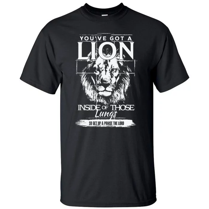 YouVe Got A Lion Inside Of Those Lungs Christian Religious Gift Tall T-Shirt