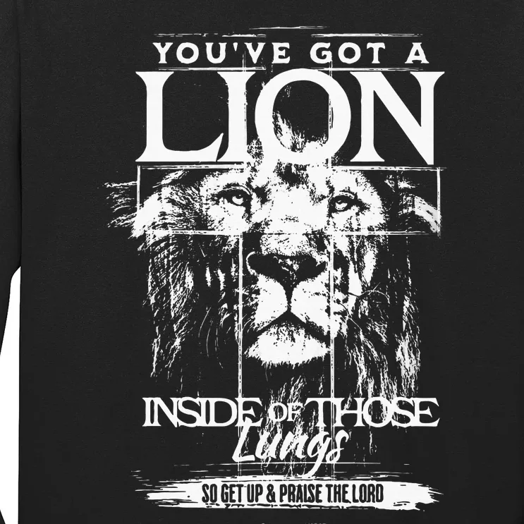 YouVe Got A Lion Inside Of Those Lungs Praise The Lord Long Sleeve Shirt