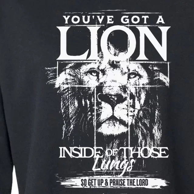 YouVe Got A Lion Inside Of Those Lungs Praise The Lord Cropped Pullover Crew