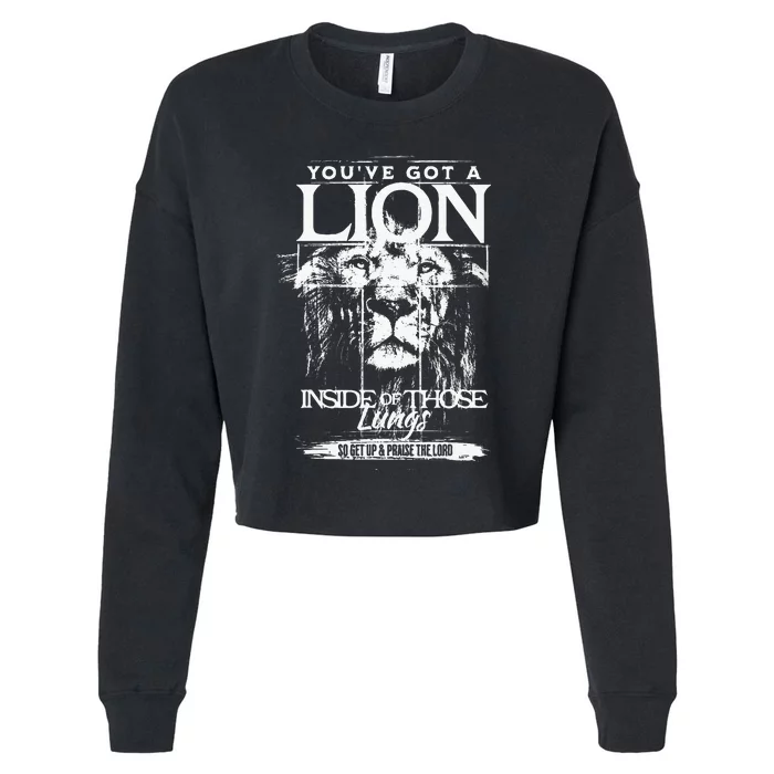 YouVe Got A Lion Inside Of Those Lungs Praise The Lord Cropped Pullover Crew