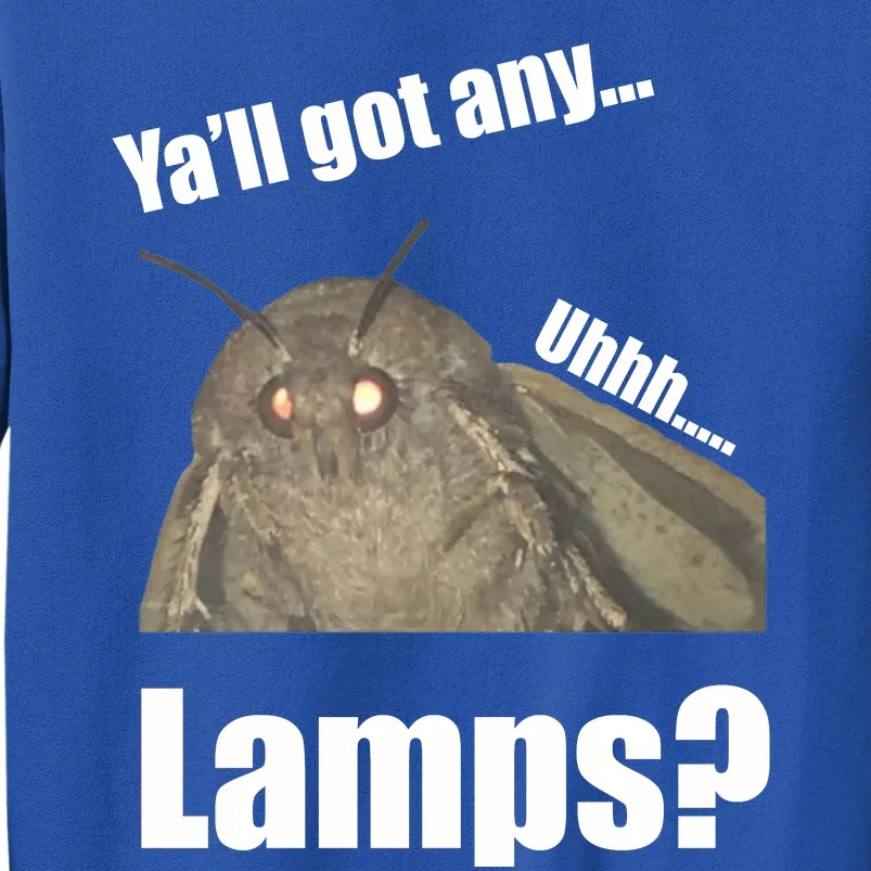 Yall Got Any Lamps Moth Meme Tall Sweatshirt