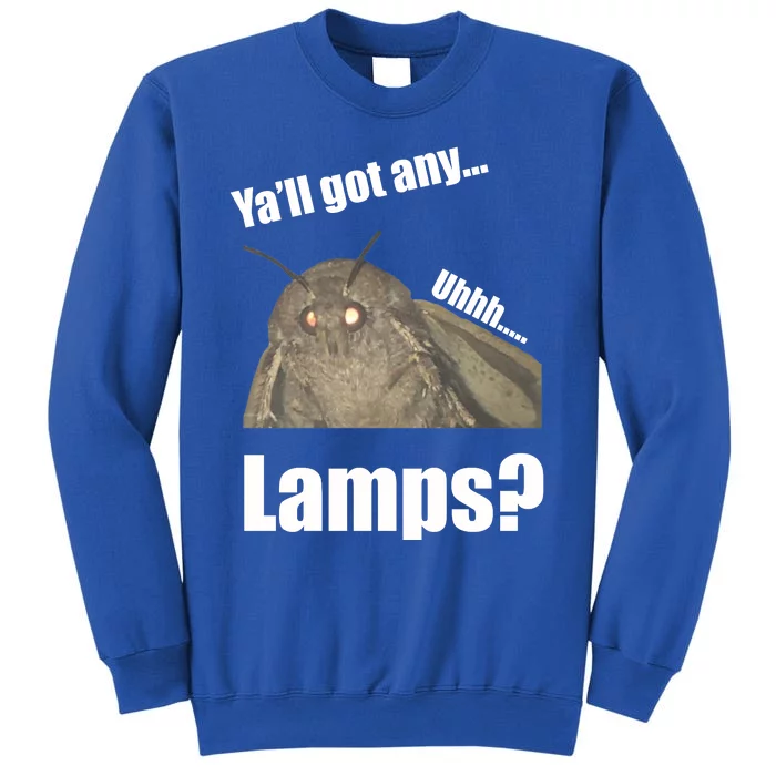 Yall Got Any Lamps Moth Meme Tall Sweatshirt