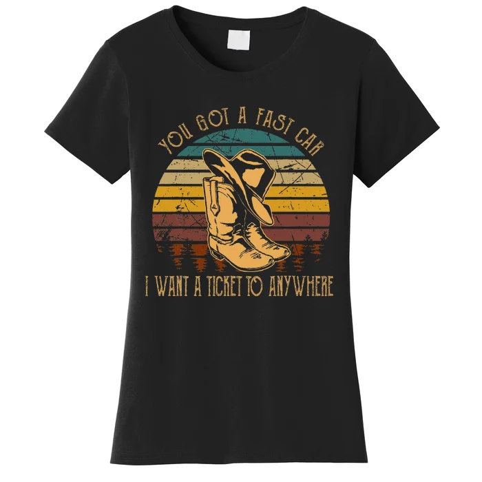 You Got A Fast Car I Want A Ticket To Anywhere Cowboy Boots Women's T-Shirt