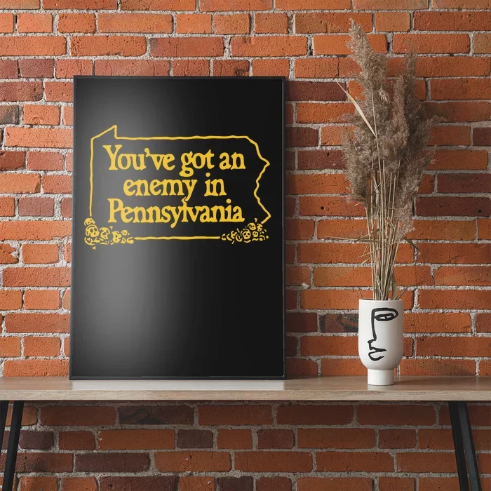 You’Ve Got An Enemy In Pennsylvania Poster