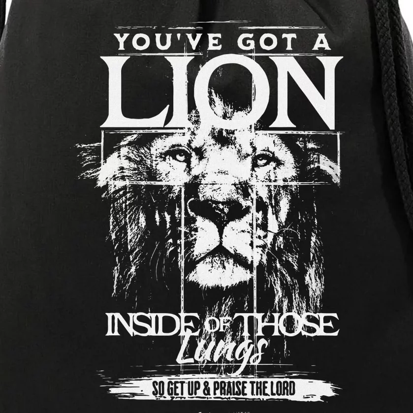 YouVe Got A Lion Inside Of Those Lungs Praise The Lord Drawstring Bag