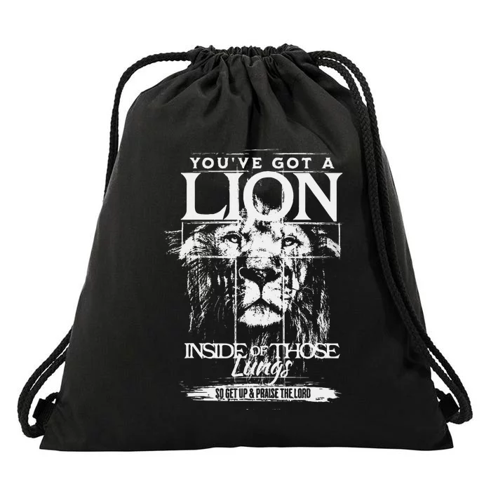 YouVe Got A Lion Inside Of Those Lungs Praise The Lord Drawstring Bag